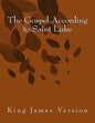 The Gospel According to Saint Luke: King James Version - Paperback