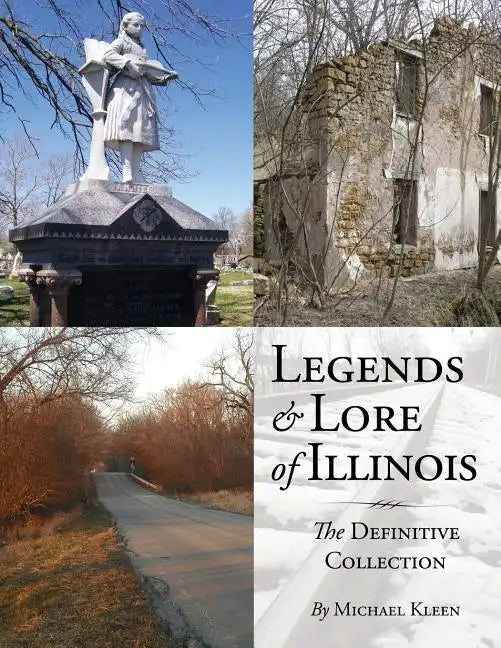 Legends and Lore of Illinois: The Definitive Collection - Paperback