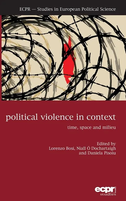 Political Violence in Context: Time, Space and Milieu - Hardcover