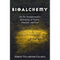 Bioalchemy: On the Transformative Belonging of Nature, Humans, and Soul - Paperback