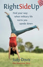 Right Side Up: Find Your Way When Military Life Turns You Upside Down - Paperback