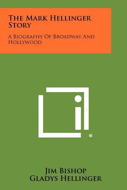 The Mark Hellinger Story: A Biography of Broadway and Hollywood - Paperback
