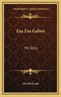 Zsa Zsa Gabor: My Story - Hardcover