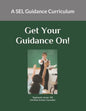Get Your Guidance On: A SEL Guidance Curriculum - Paperback