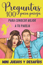 100 Preguntas para Pareja: para Conocer Mejor a tu Pareja - Mini-Juegos y Desafíos - Libro para Parejas - Regalo original para Novia y Novio de S - Paperback