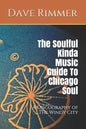The Soulful Kinda Music Guide to Chicago Soul: A Discography of the Windy City - Paperback