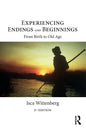 Experiencing Endings and Beginnings: From Birth to Old Age - Paperback