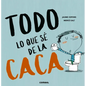 Todo Lo Que Sé de la Caca - Hardcover