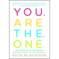 You Are the One: A Bold Adventure in Finding Purpose, Discovering the Real You, and Loving Fully - Paperback