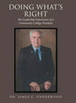 Doing What'S Right: The Leadership Experiences of a Community College President - Hardcover