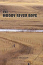 The Muddy River Boys: Dakota Tales - Paperback