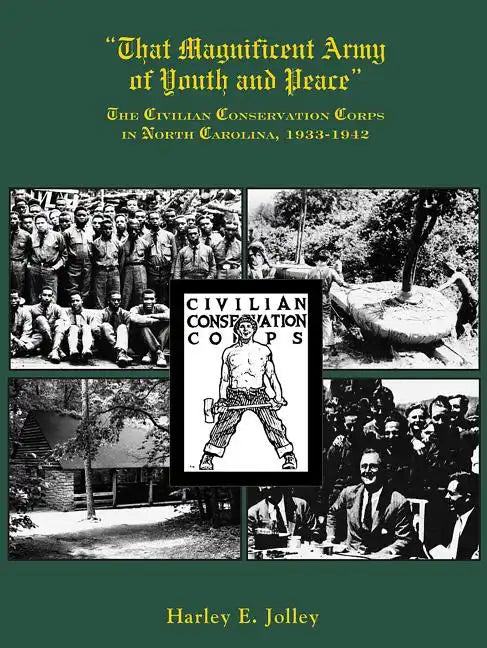 That Magnificent Army of Youth and Peace: The Civilian Conservation Corps in North Carolina, 1933-1942 - Paperback