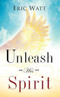 Unleash His Spirit - Paperback