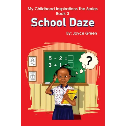 My Childhood Inspirations The Series -Book 3: School Daze - Paperback