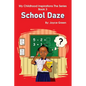 My Childhood Inspirations The Series -Book 3: School Daze - Paperback