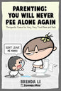 Parenting - You Will Never Pee Alone Again: Therapeutic Comics For Very, Very Tired Moms and Dads (Summer and Muu Collection) - Paperback