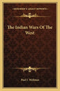The Indian Wars of the West - Paperback
