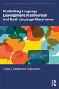 Scaffolding Language Development in Immersion and Dual Language Classrooms - Paperback