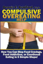 Compulsive Overeating Help: How to Stop Food Cravings, Food Addiction, or Emotional Eating in 6 Simple Steps! - Paperback