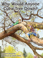 Why Would Anyone Want to Cut a Tree Down? - Hardcover
