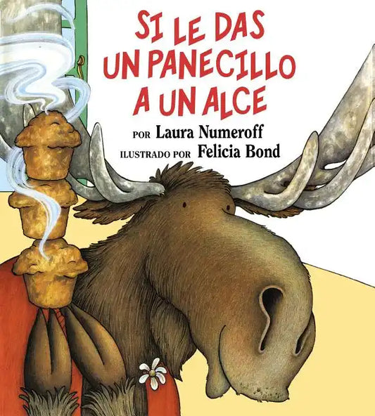 Si Le Das Un Panecillo a Un Alce: If You Give a Moose a Muffin (Spanish Edition) - Hardcover