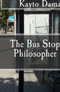 The Bus Stop Philosopher - Paperback