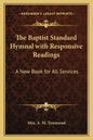 The Baptist Standard Hymnal with Responsive Readings: A New Book for All Services - Paperback