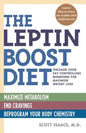 The Leptin Boost Diet: Unleash Your Fat-Controlling Hormones for Maximum Weight Loss - Paperback