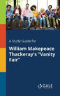 A Study Guide for William Makepeace Thackeray's "Vanity Fair" - Paperback