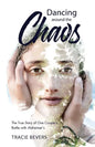 Dancing around the Chaos: The True Story of One Couple's Battle with Alzheimer's - Paperback