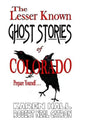 The Lesser Known Ghost Stories of Colorado Book 1 and 2 - Paperback