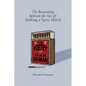 The Reasoning Behind the Act of Striking a Spent Match - Paperback
