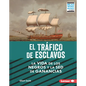 El Tráfico de Esclavos (the Slave Trade): La Vida de Los Negros Y La sed de Ganancias (Black Lives and the Drive for Profit) - Library Binding