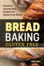 Bread Baking: Gluten Free: Delicious Step-By-Step Recipes For Gluten Free Bread - Paperback