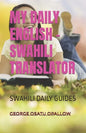 My Daily English - Swahili Translator: Swahili Daily Guides - Paperback