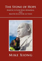 The Stone of Hope: Martin Luther King Memorial and Master Sculptor Lei Yixin - Hardcover