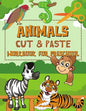 Animals Cut & Paste Workbook for Preschool: Scissor Skills Activity Book for Kids Ages 3-5 - Paperback