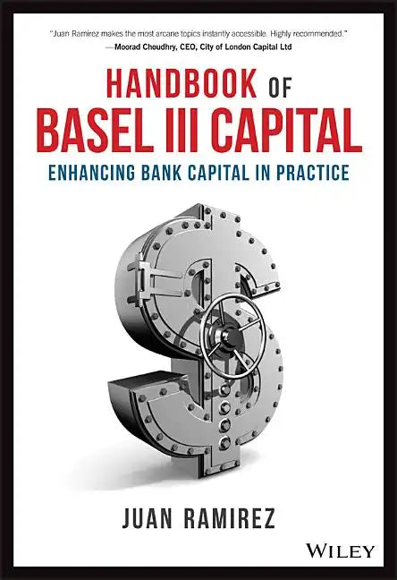Handbook of Basel III Capital: Enhancing Bank Capital in Practice - Hardcover