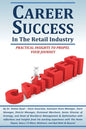 Career Success in the Retail Industry: Advance from a Part-Time Employee to Making Over $250,000 Per Year - Paperback