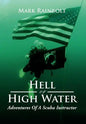 Hell or High Water: Adventures of a Scuba Instructor - Hardcover