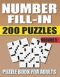 Number Fill In Puzzle Book For Adults (Volume 5): 200 Number Fill-Ins Puzzles And 12,000+ Numbers To Fill (Number Fill-In Puzzle Books for Adults) - Paperback
