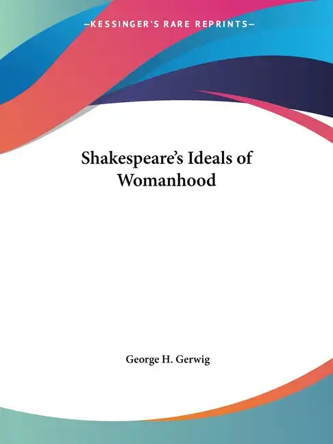 Shakespeare's Ideals of Womanhood - Paperback