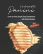 Palatable Panini: Level up Your Snack Time Sandwiches with these Recipes - Paperback