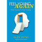 Feel Young Again!: Think Young to Feel Young - Paperback