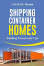 Shipping Container Homes: Your Guidebook for Plans, Design and Ideas - Paperback