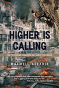 Higher Is Calling: How to Overcome Challenges and Achieve Your Dreams - Paperback