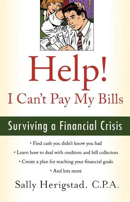 Help! I Can't Pay My Bills: Surviving a Financial Crisis - Paperback
