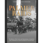 The Palmer Raids: The History of the Arrests and Deportations of Anarchists and Communists in America during the First Red Scare - Paperback