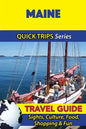 Maine Travel Guide (Quick Trips Series): Sights, Culture, Food, Shopping & Fun - Paperback