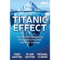 The Titanic Effect: Successfully Navigating the Uncertainties That Sink Most Startups - Paperback